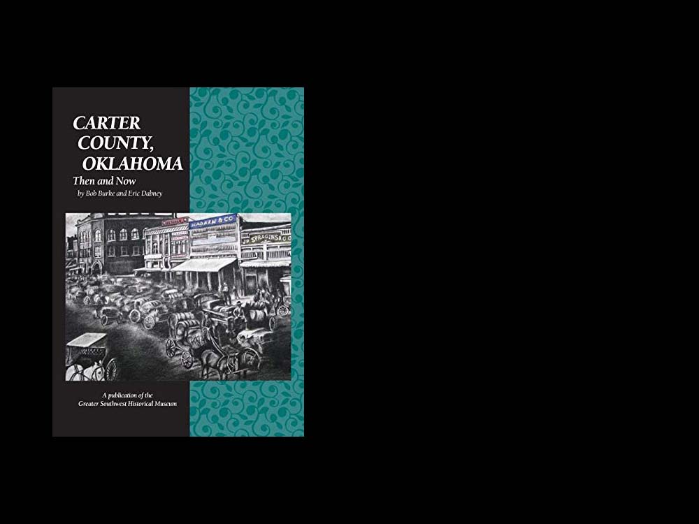 Carter County, Oklahoma: Then and Now